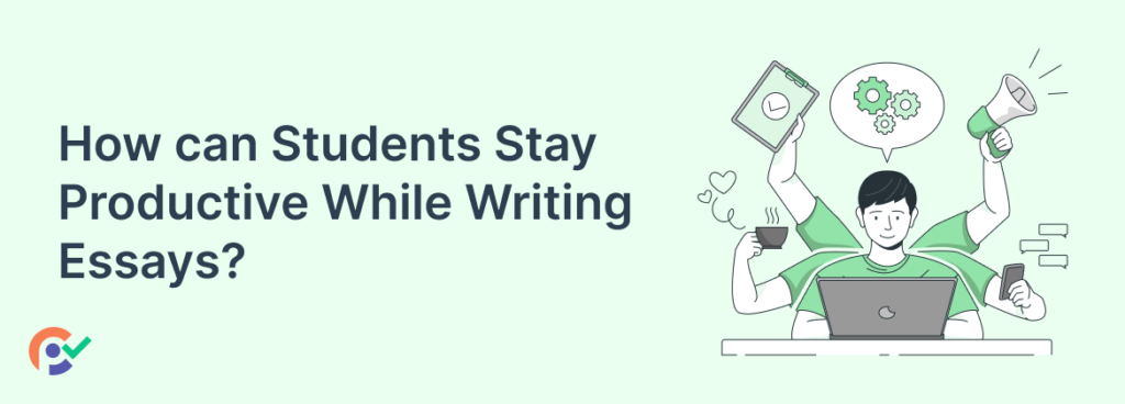 How Students Stay Productive While Writing Essays (Banner Image)